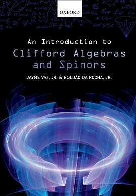 Introduction to Clifford Algebras and Spinors, Paperback by Vaz, Jayme, Jr.; ...
