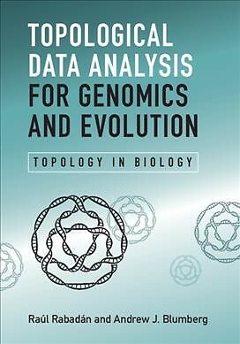 Topological Data Analysis for Genomics and Evolution : Topology in Biology, H...