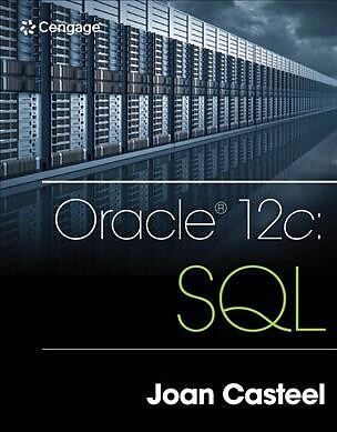 Oracle 12c : SQL, Paperback by Casteel, Joan, Brand New, Free shipping in the US