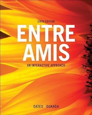 Entre Amis : An Interactive Approach, Hardcover by Oates, Michael D.; Oukada,...