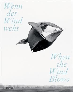 Wenn Der Wind Weht : Luft, Wind Und Atem in Der Zeitgenössischen Kunst, Paper...