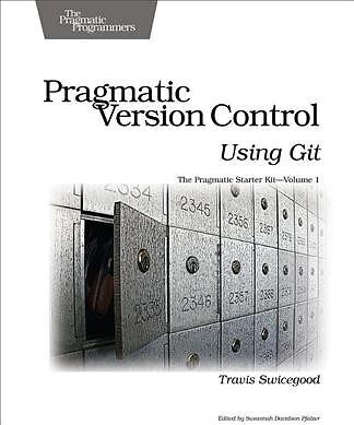 Pragmatic Version Control Using Git, Paperback by Swicegood, Travis, Brand Ne...