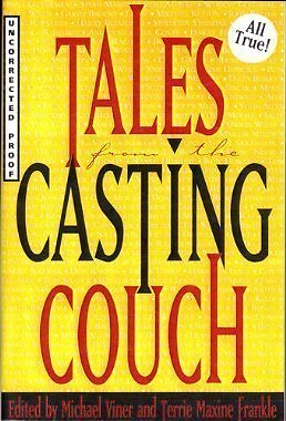 TALES FROM THE CASTING COUCH: AN UNPRECEDENTED CANDID By Michael Viner & Michael