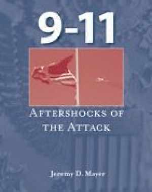 9-11: Aftershocks of the Attack - Paperback, by Mayer Jeremy D. - Very Good