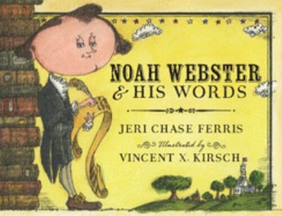 Noah Webster and His Words Picture Book Jeri Chase Ferris