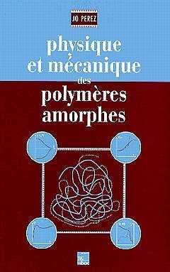 Physique Et Mecanique Des Polymeres Amorphes, Perez