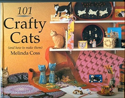 101 Crafty Cats: And How to Make Them, Coss, Melinda