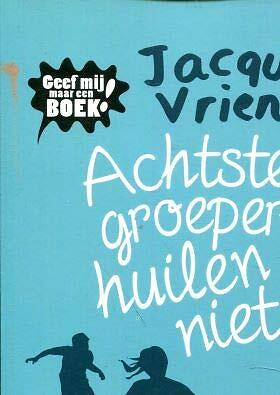Achtste-Groepers Huilen Niet: Een Uitgave Van Geef Mij Maar Een Boek!, Jacques V
