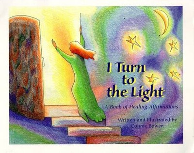 I Turn to the Light: A Book of Healing Affirmations (Wee - ACCEPTABLE