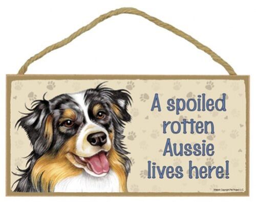 A Spoiled Rotten Aussie lives here! Cute Dog Sign 5"x10" NEW USA Wood Plaque 190