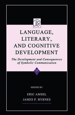 Language, Literacy, And Cognitive Development: The Development And Conseque...