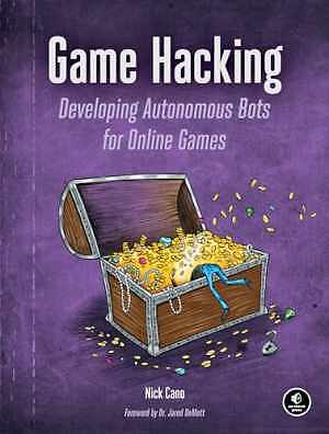 Game Hacking: Developing Autonomous Bots for - Paperback, by Cano Nick - Good