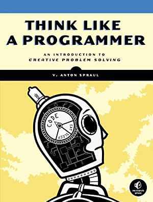 Think Like a Programmer: An - Paperback, by Spraul V. Anton - Very Good