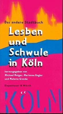 Lesben und Schwule in Köln. Das andere Stadtbuch von Mei... | Buch | Zustand gut
