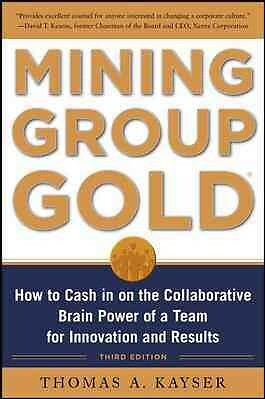 Mining Group Gold : How to Cash in on the Collaborative Brainpower of a Team ...