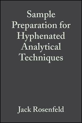 Sample Preparation for Hyphenated Analytical Techniques by Rosenfeld