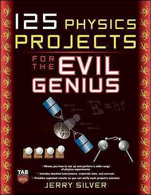 125 Physics Projects for the Evil Genius, Paperback by Silver, Jerry, Like Ne...