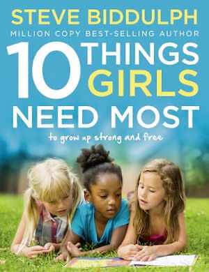 10 Things Girls Need Most: To grow up - Paperback, by Biddulph Steve - Good