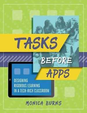 Tasks Before Apps: Designing Rigorous - Paperback, by Burns Monica - Very Good