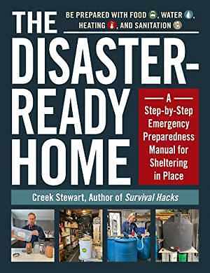 The Disaster-Ready Home: A - Paperback, by Stewart Creek - Very Good