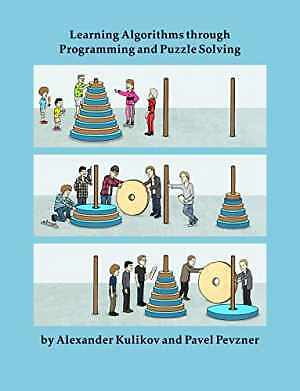 Learning Algorithms Through - Textbook, by Alexander S. Kulikov - Good