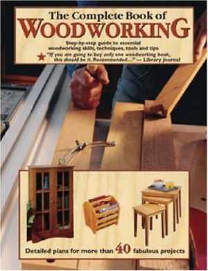The Complete Book Of Woodworking - Paperback, by Carpenter Tom - Good