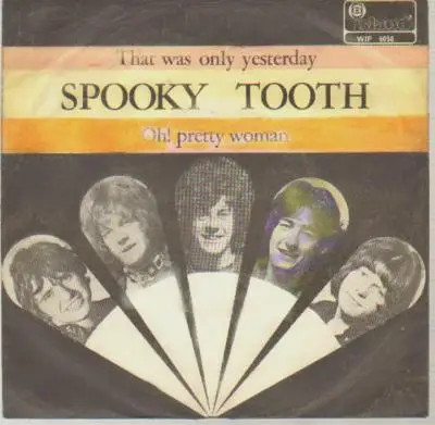 Spooky Tooth That Was Only Yesterday / Oh! Pretty Woman PINK ISLAND NEAR MINT