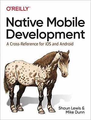 Native Mobile Development: A - Paperback, by Lewis Shaun; Dunn - Good