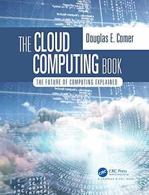 The Cloud Computing Book: The Future of - Paperback, by Comer Douglas - New