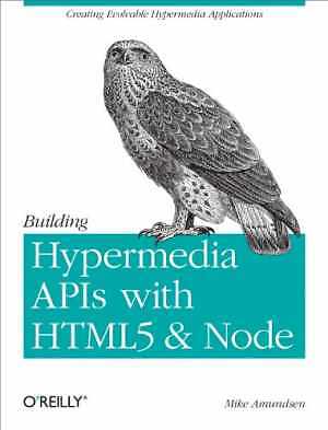 Building Hypermedia APIs With HTML5 and - Paperback, by Amundsen Mike - Good