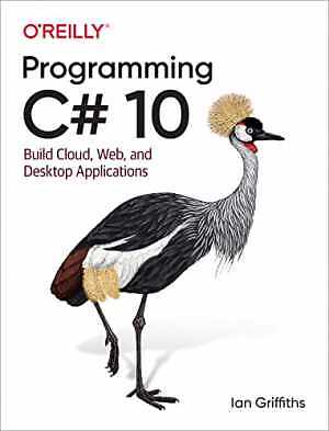 Programming C# 10: Build Cloud, Web, - Paperback, by Griffiths Ian - Acceptable