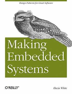Making Embedded Systems: Design Patterns for - Paperback, by White Elecia - Good