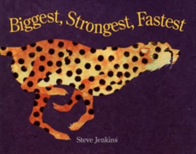 Biggest, Strongest, Fastest Picture Book Steve Jenkins