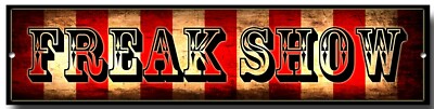 FREAK SHOW METAL SIGN,VINTAGE STYLE,FREAK SHOW, CIRCUS,WALL ART,RETRO,FAIR. 