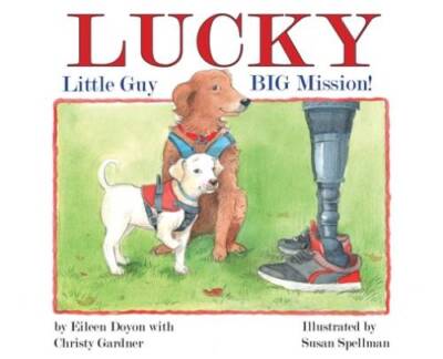 Lucky: Little Guy, BIG Mission - Hardcover By Doyon, Eileen - GOOD