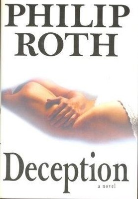 DECEPTION By Philip Roth - Hardcover **BRAND NEW**
