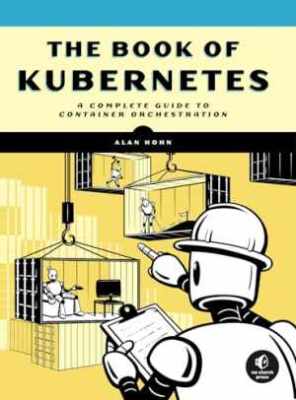 The Book of Kubernetes: A Complete Guide - Paperback, by Hohn Alan - Very Good