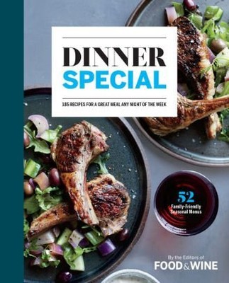 DINNER SPECIAL 185 RECIPES FOR A GREAT MEAL ANY NIGHT OF By Editors Of Food And