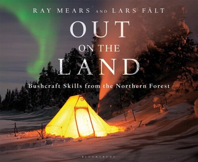 Out on the Land: Bushcraft Skills from the Northern Forest by Mears, Ray