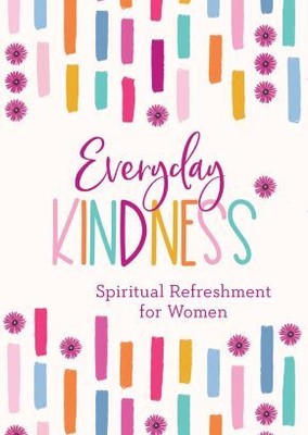 Everyday Kindness: Spiritual Refreshment for Women .. NEW
