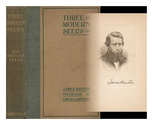 Ellis, Mrs. Havelock Three Modern Seers : James Hinton, Nietzsche, Edward Carpen