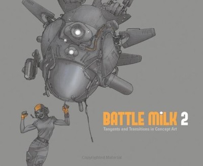 BATTLE MILK 2: TANGENTS AND TRANSITIONS IN CONCEPT ART By Jackson Sze & Kilian