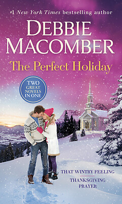 The Perfect Holiday: A 2-In-1 Collection: That Wintry Feeling and...