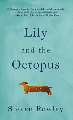 Lily and the Octopus by Rowley, Steven