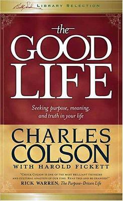 The Good Life: Seeking Purpose, Meaning, and Truth in Your Life