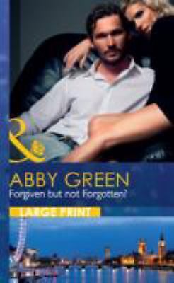 Forgiven But Not Forgotten? by Green, Abby