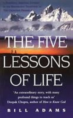 The Five Lessons of Life: A Powerful Spiritual Odyssey by Adams, Bill