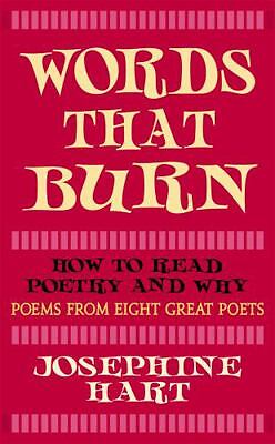 Words That Burn: How to Read Poetry and Why: Poems from Eight Great Poets