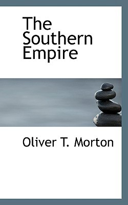 the southern empire by morton, oliver t. [paperback]