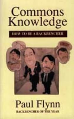 Commons Knowledge: How to be a Backbencher, Paul Flynn, Used; Good Book
